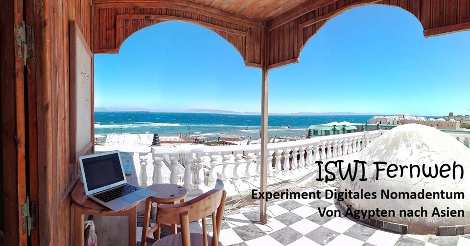ISWI-Fernweh: Digitales Nomadentum - Von Ägypten nach Asien